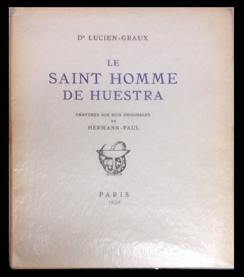 Le saint homme de huestra., Lucien-Graux; Hermann-Paul, René Georges