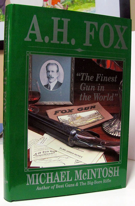 A. H. Fox: The Finest Gun in the World., McIntosh, Michael