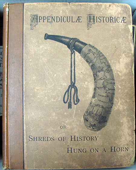 Appendiculae Historicae; or, Shreds of History Hung on a Horn., Lucas, Fred W.